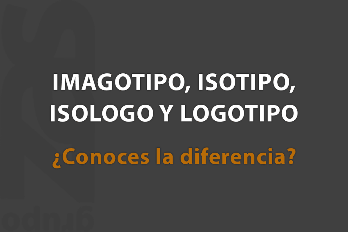 Diferencia entre Imagotipo, Isotipo, Isologo y Logotipo